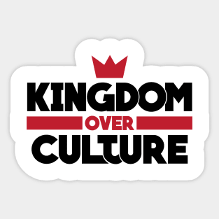 Kingdom over Culture (black) Sticker